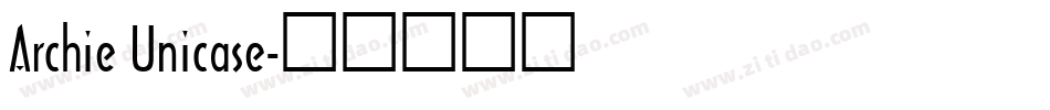 Archie Unicase字体转换